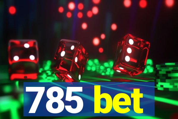 785 bet